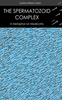 The Spermatozoid Complex