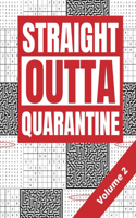 Straight Outta Quarantine: Adult Activity Book with Wordsearch Sudoku and Mazes Volume 2