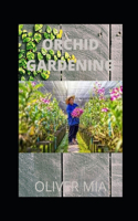 Orchid Gardening: Guide To Mastering How To Grow Orchid And Its Numerous Benefits