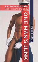 One Man's Junk: Jock Moorcock Series Book 2: Love and Duty(2 Jock Moorcock)