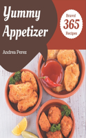 Bravo! 365 Yummy Appetizer Recipes: Discover Yummy Appetizer Cookbook NOW!