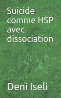 Suicide comme HSP avec dissociation