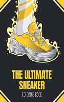 Ultimate Sneaker Coloring Book: Urban Coloring Book Sneakerhead Creative Haven Coloring Books Shoes For Adults & Kids