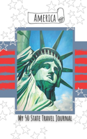 America - My 50 State Journal: Plan Your Trips, Record Your Travels and Journal Your Adventures