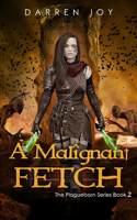 A Malignant Fetch