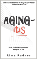 AGING-itis