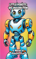 Little Robots, Big Imagination