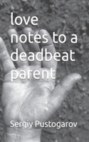 love notes to a deadbeat parent