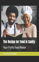 Recipe for Food is Sanity