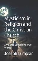Mysticism in Religion and the Christian Church