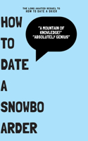 How To Date a Snowboarder