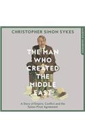 The Man Who Created the Middle East