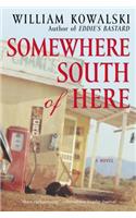 Somewhere South of Here