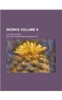 Works; Life and Letters Volume 8