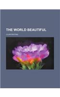 The World Beautiful (Volume 3)