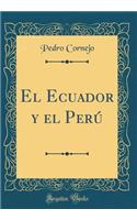 El Ecuador Y El Perï¿½ (Classic Reprint)