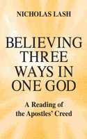 Believing Three Ways in One God