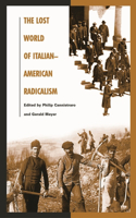 Lost World of Italian American Radicalism