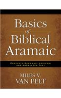 Basics of Biblical Aramaic: Complete Grammar, Lexicon, and Annotated Text