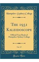 The 1931 Kaleidoscope, Vol. 37: Official Year Book of Hampden-Sydney College (Classic Reprint): Official Year Book of Hampden-Sydney College (Classic Reprint)