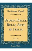 Storia Delle Belle Arti in Italia, Vol. 3 of 3 (Classic Reprint)