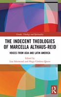 Indecent Theologies of Marcella Althaus-Reid