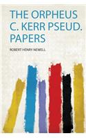 The Orpheus C. Kerr Pseud. Papers