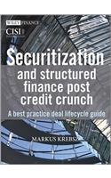 Securitization and Structured Finance Post Credit Crunch: A Best Practice Deal Lifecycle Guide