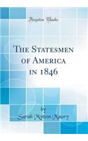 The Statesmen of America in 1846 (Classic Reprint)