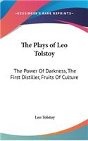 Plays of Leo Tolstoy: The Power Of Darkness, The First Distiller, Fruits Of Culture