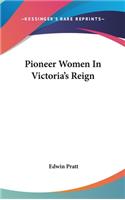 Pioneer Women In Victoria's Reign