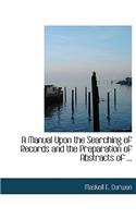 A Manual Upon the Searching of Records and the Preparation of Abstracts of ...