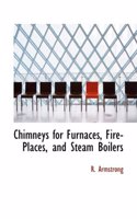 Chimneys for Furnaces, Fire Places, and Steam Boilers