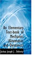 An Elementary Text-Book of Mechanics (Kinematics and Dynamics)
