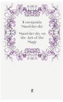 Stanislavsky on the Art of the Stage