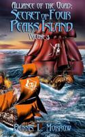 Alliance of the Quad: Secret of Four Peaks Island: Volume 3