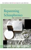 Reparenting Schizophrenics