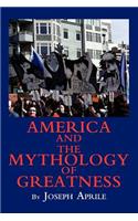 America and the Mythology of Greatness