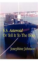 S.S. Asteroid or Tell It to the Bees