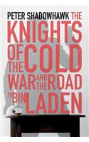 Knights of the Cold War and The Road to Bin Laden