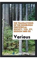 The Transactions of the Edinburgh Obstetrical Society, Vol. XV, Session 1889-90