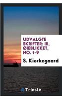 Udvalgte Skrifter: III, Øieblikket, No. 1-9