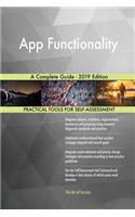 App Functionality A Complete Guide - 2019 Edition