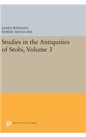 Studies in the Antiquities of Stobi, Volume 3