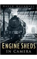 Engine Sheds in Camera
