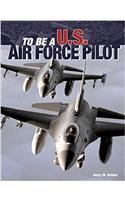 To be a U.S. Air Force Pilot