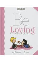Peanuts: Be Loving: Peanuts Wisdom to Carry You Through