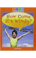 How Come It's Windy?