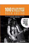 100 Killer Riffs & Fills for Rock Guitar: All the Hot Riffs & Fills You Need -- And How to Use Them