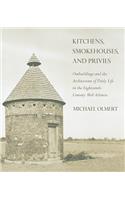 Kitchens, Smokehouses, and Privies